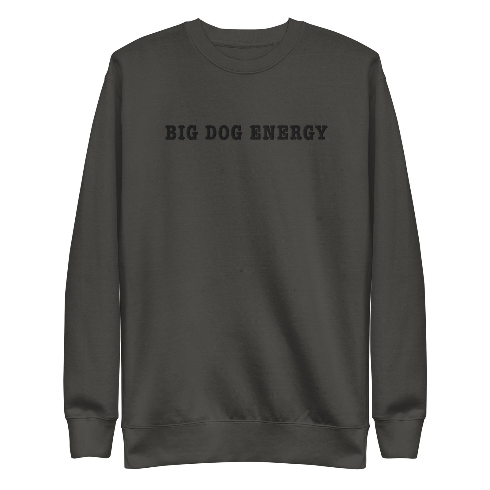 Big Dog Energy Embroidered Premium Sweatshirt - Lucy + Norman