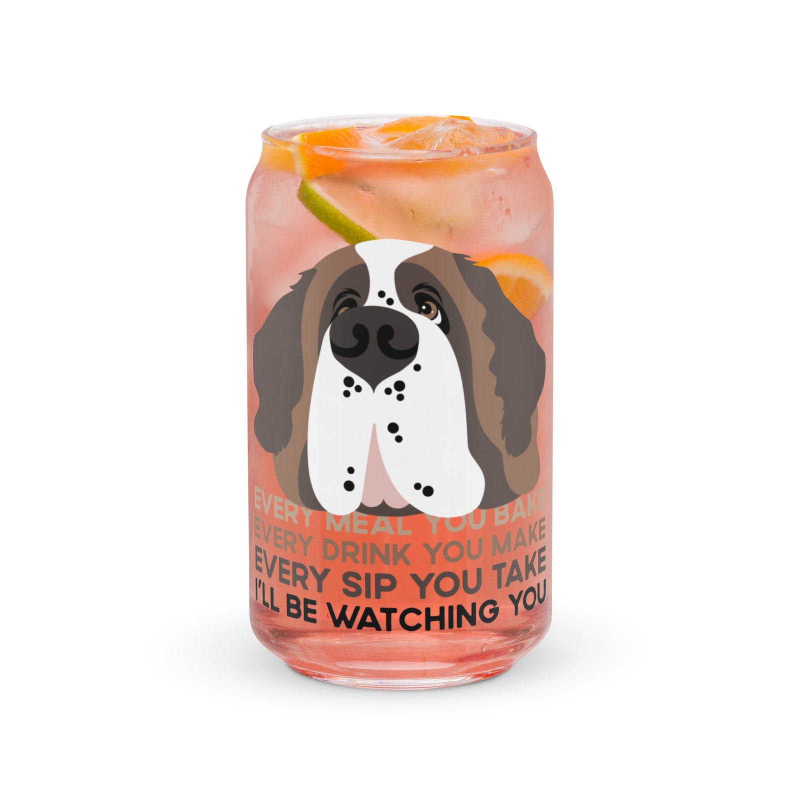 Every Drink You Make Glass Can - Lucy + Norman