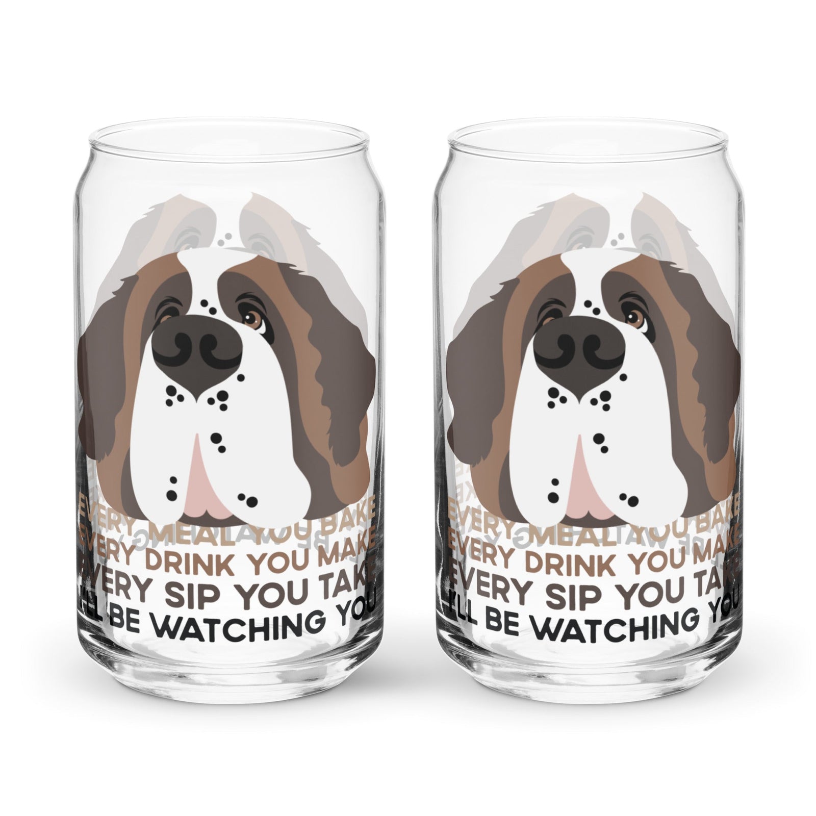 Every Drink You Make Glass Can - Lucy + Norman