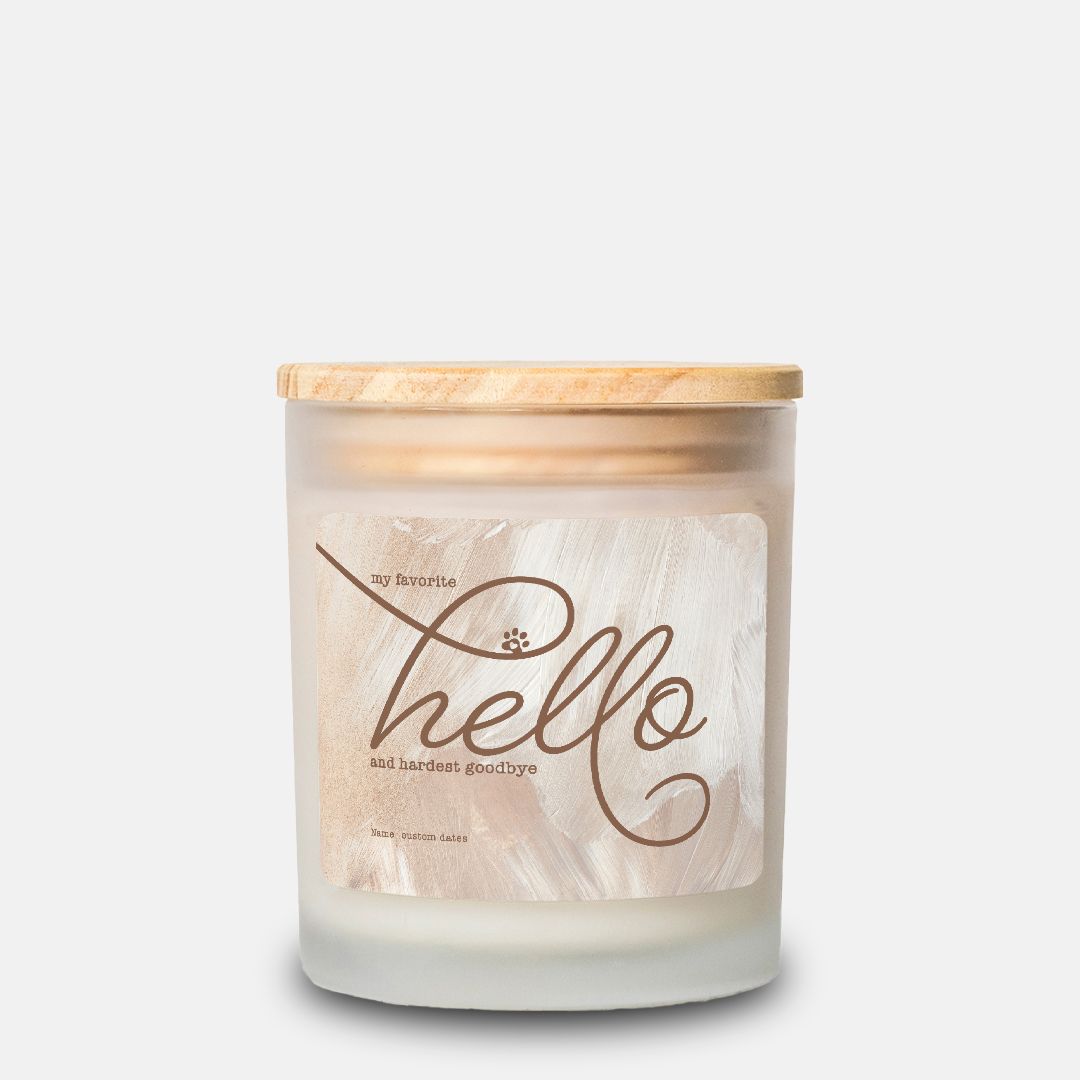 My Favorite Hello and Hardest Goodbye Dog Memorial Candle