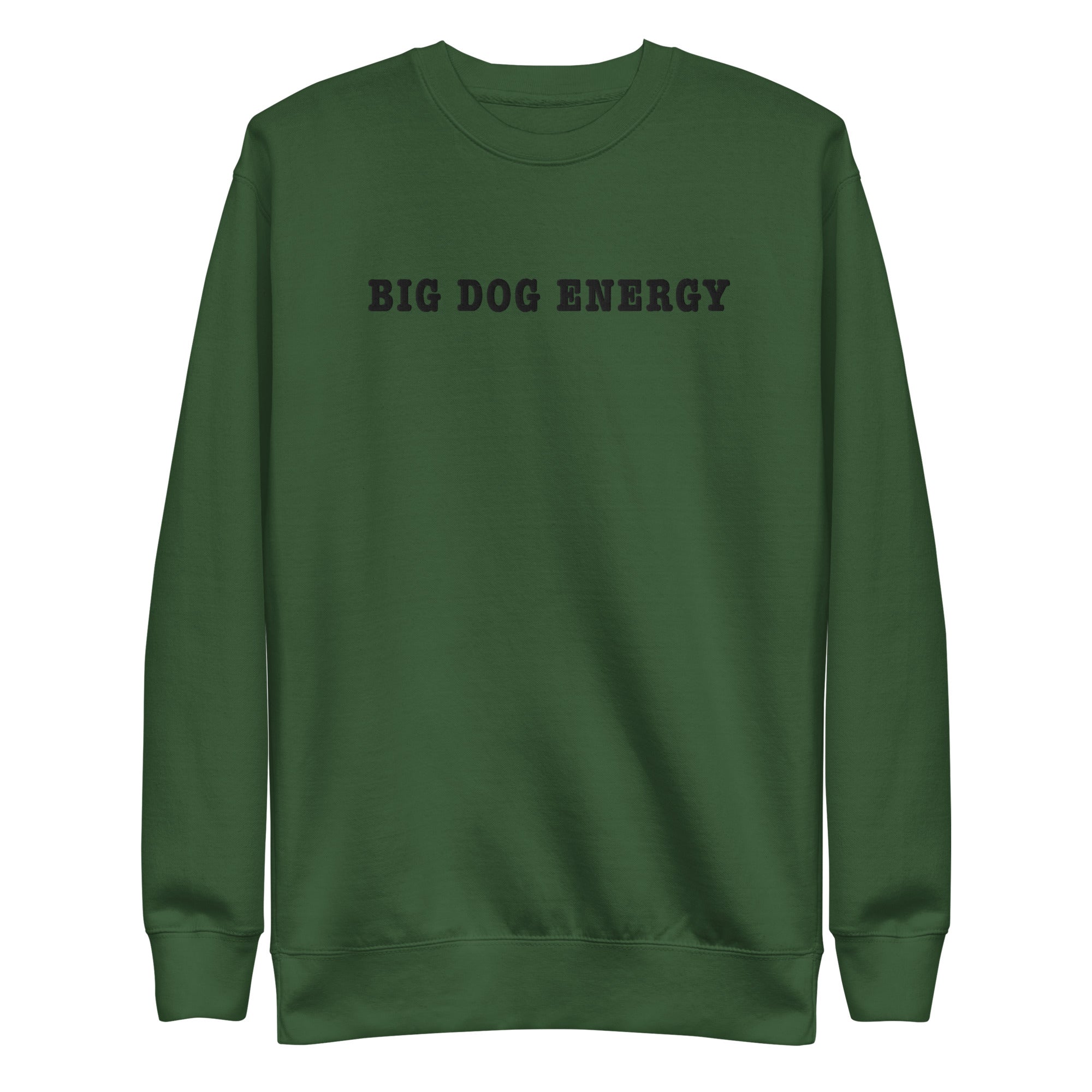 Big Dog Energy Embroidered Premium Sweatshirt - Lucy + Norman