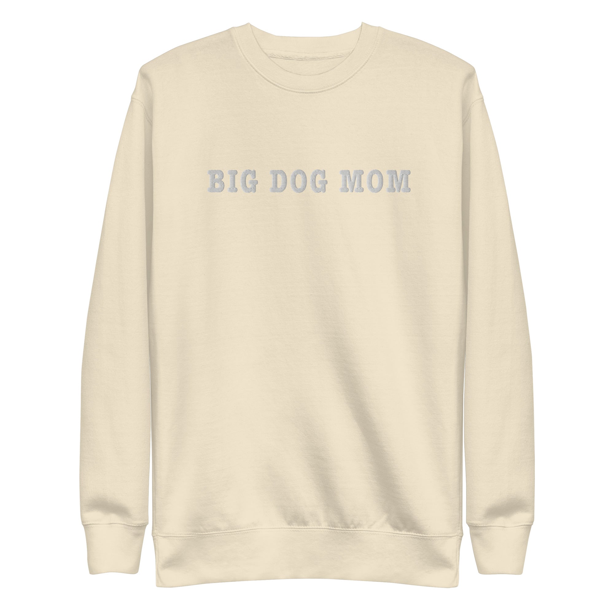 Big Dog Mom Embroidered Premium Sweatshirt - Lucy + Norman