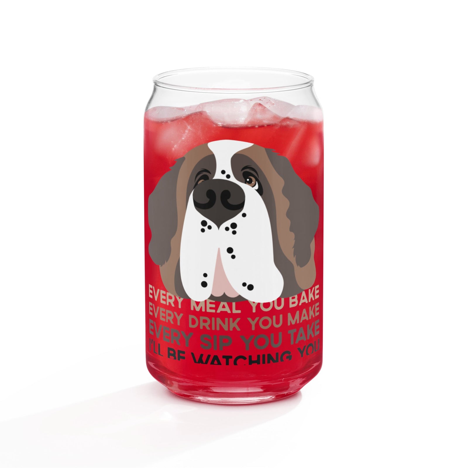 Every Drink You Make Glass Can - Lucy + Norman