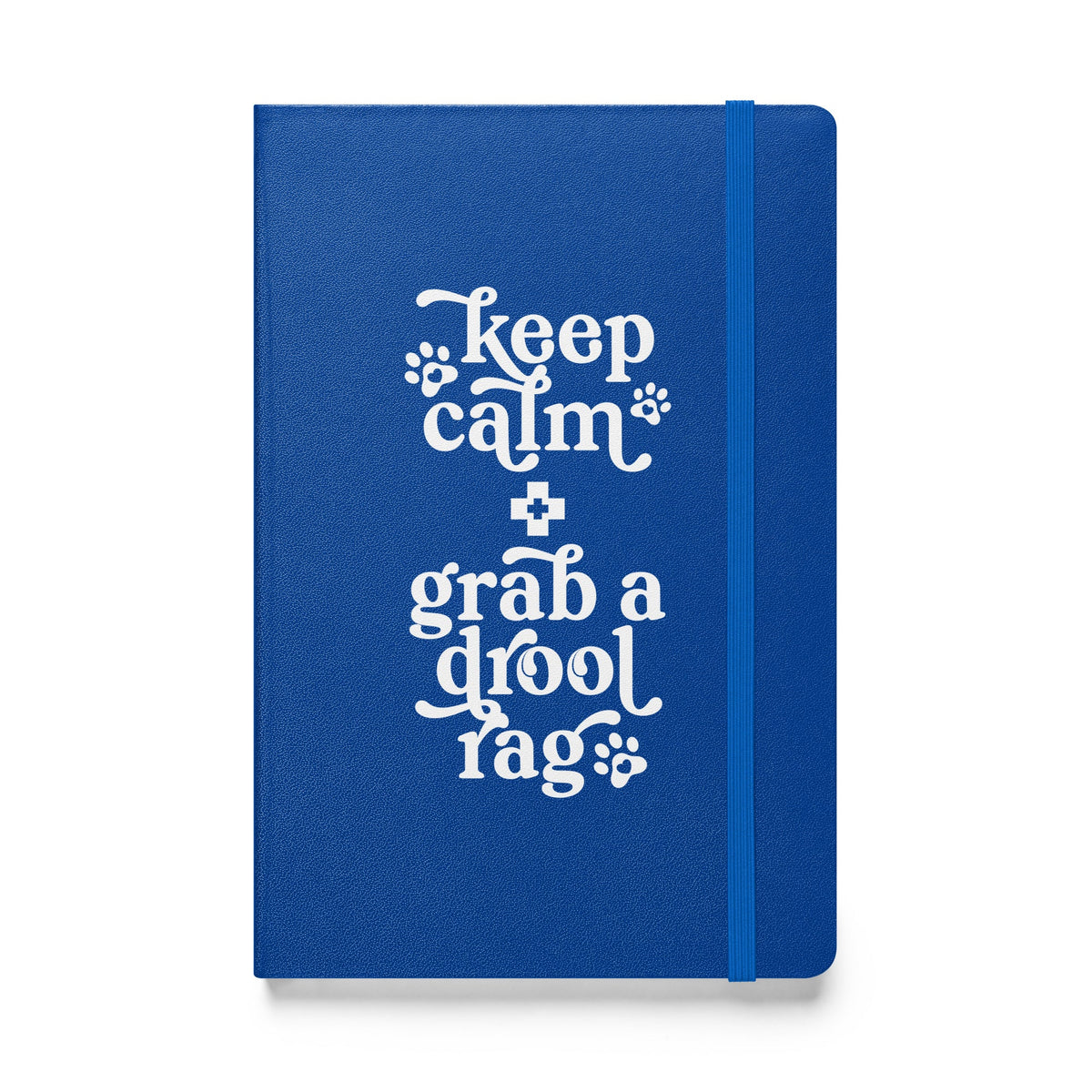 Keep Calm + Grab a Drool Rag Hardcover Notebook - Lucy + Norman