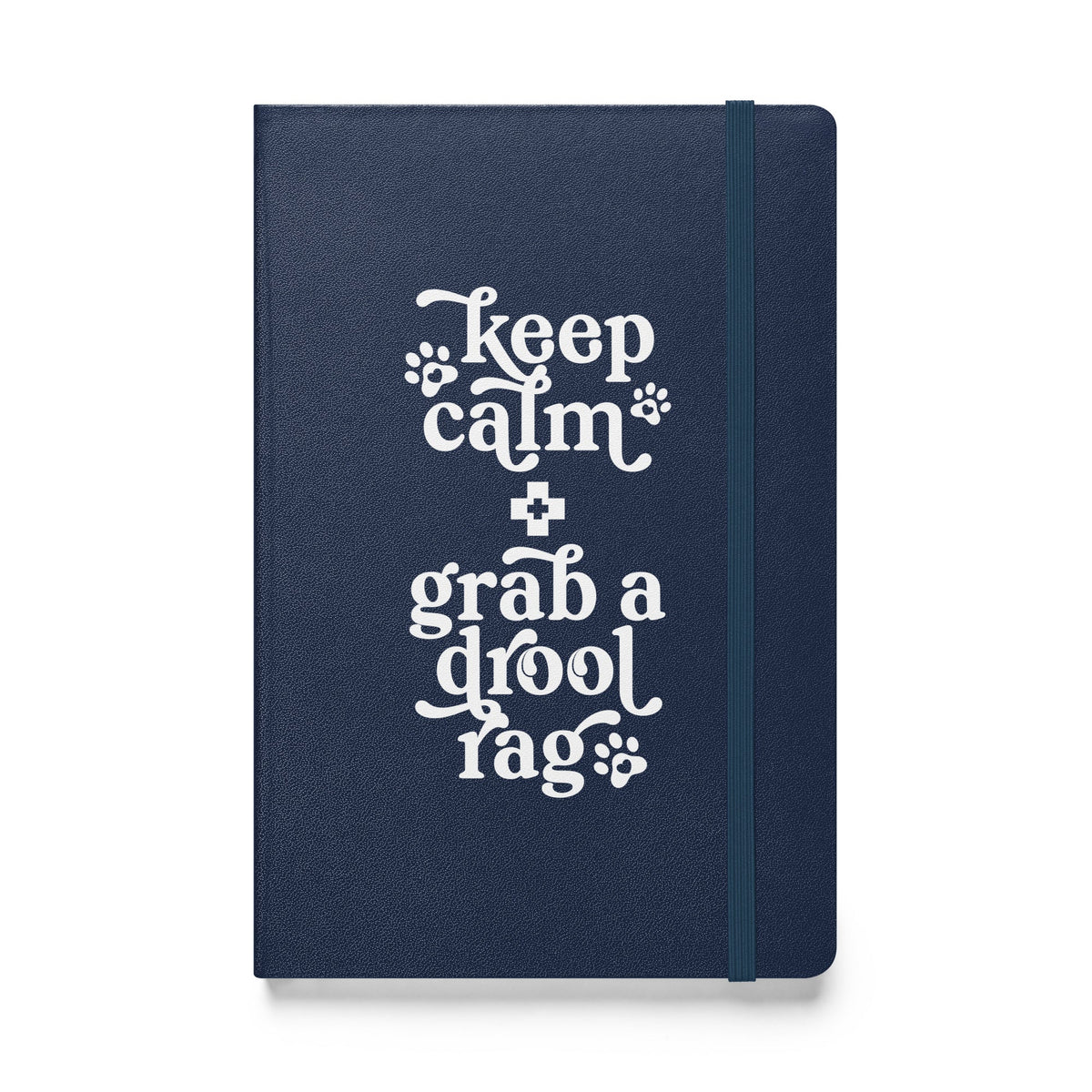 Keep Calm + Grab a Drool Rag Hardcover Notebook - Lucy + Norman