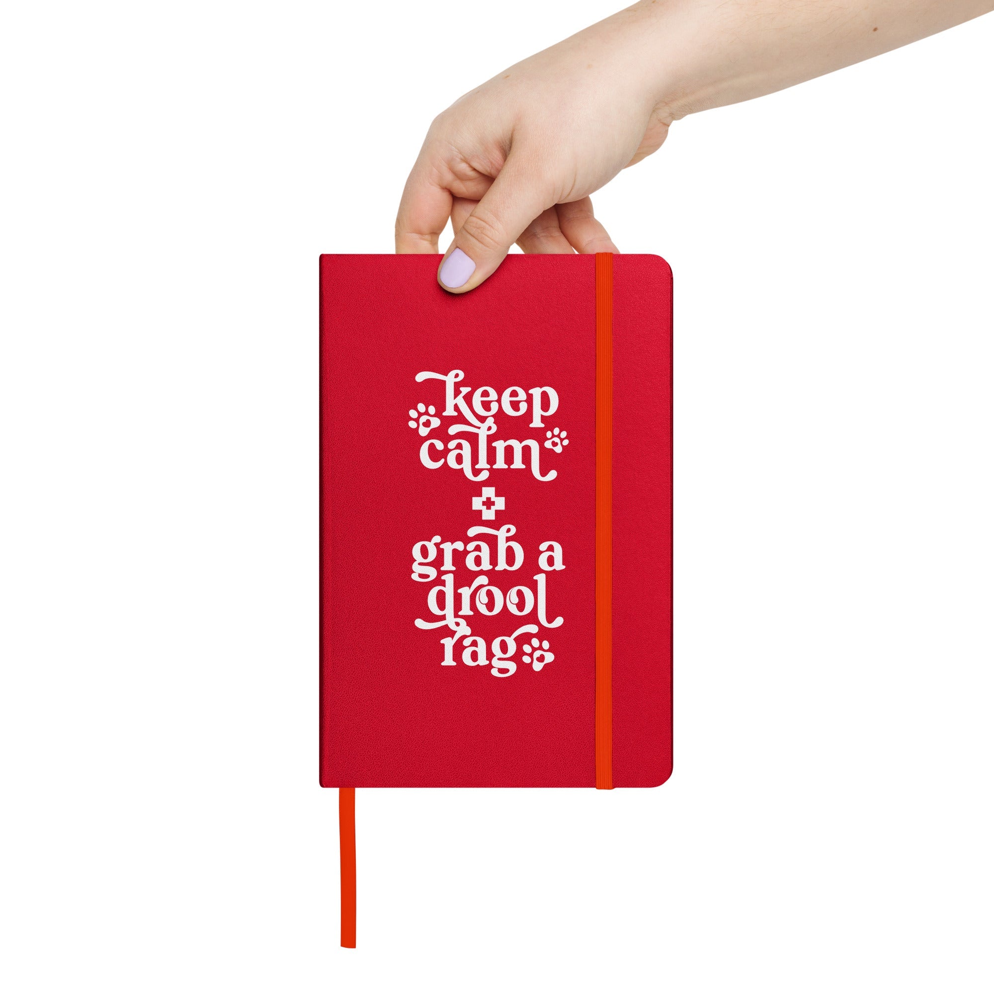 Keep Calm + Grab a Drool Rag Hardcover Notebook - Lucy + Norman