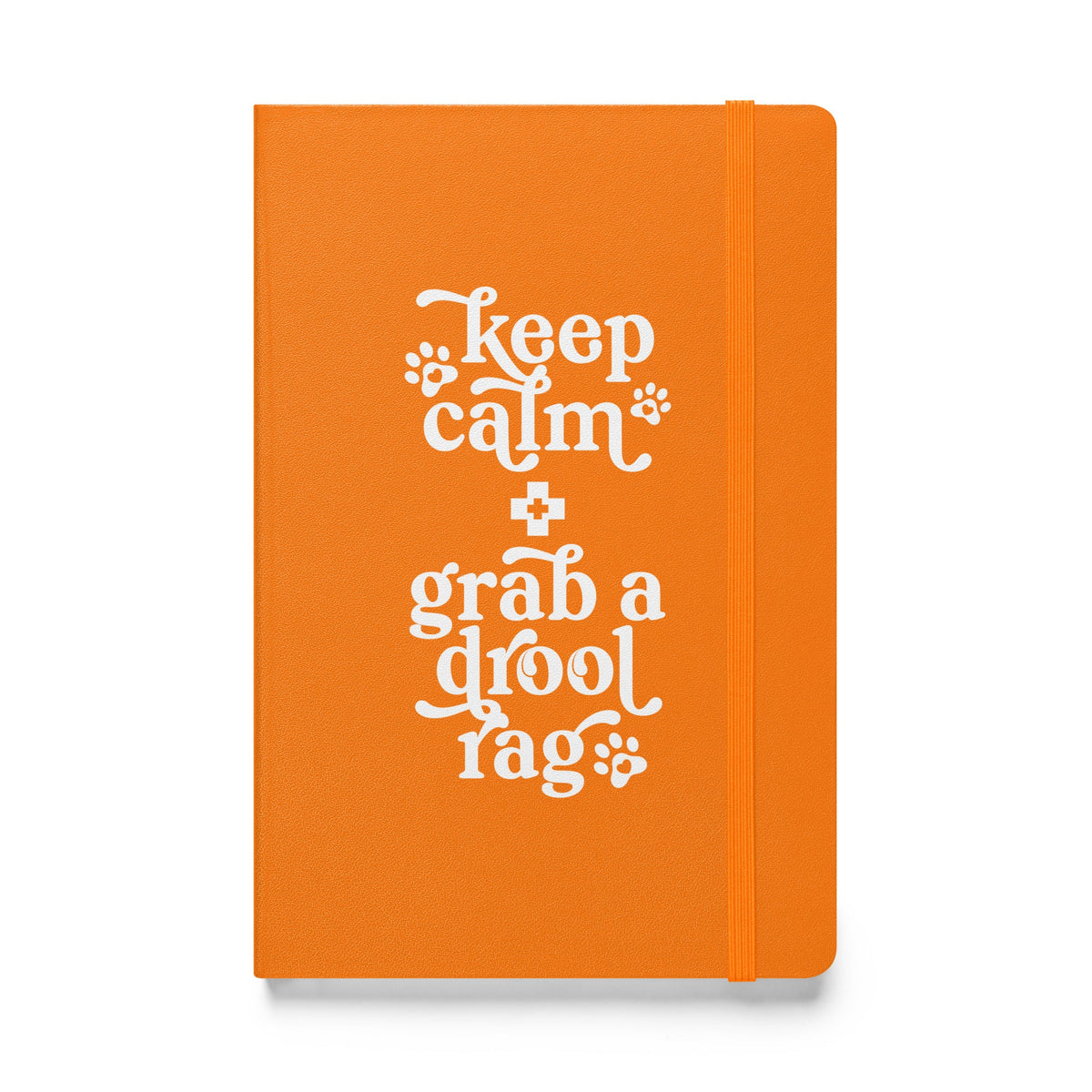 Keep Calm + Grab a Drool Rag Hardcover Notebook - Lucy + Norman