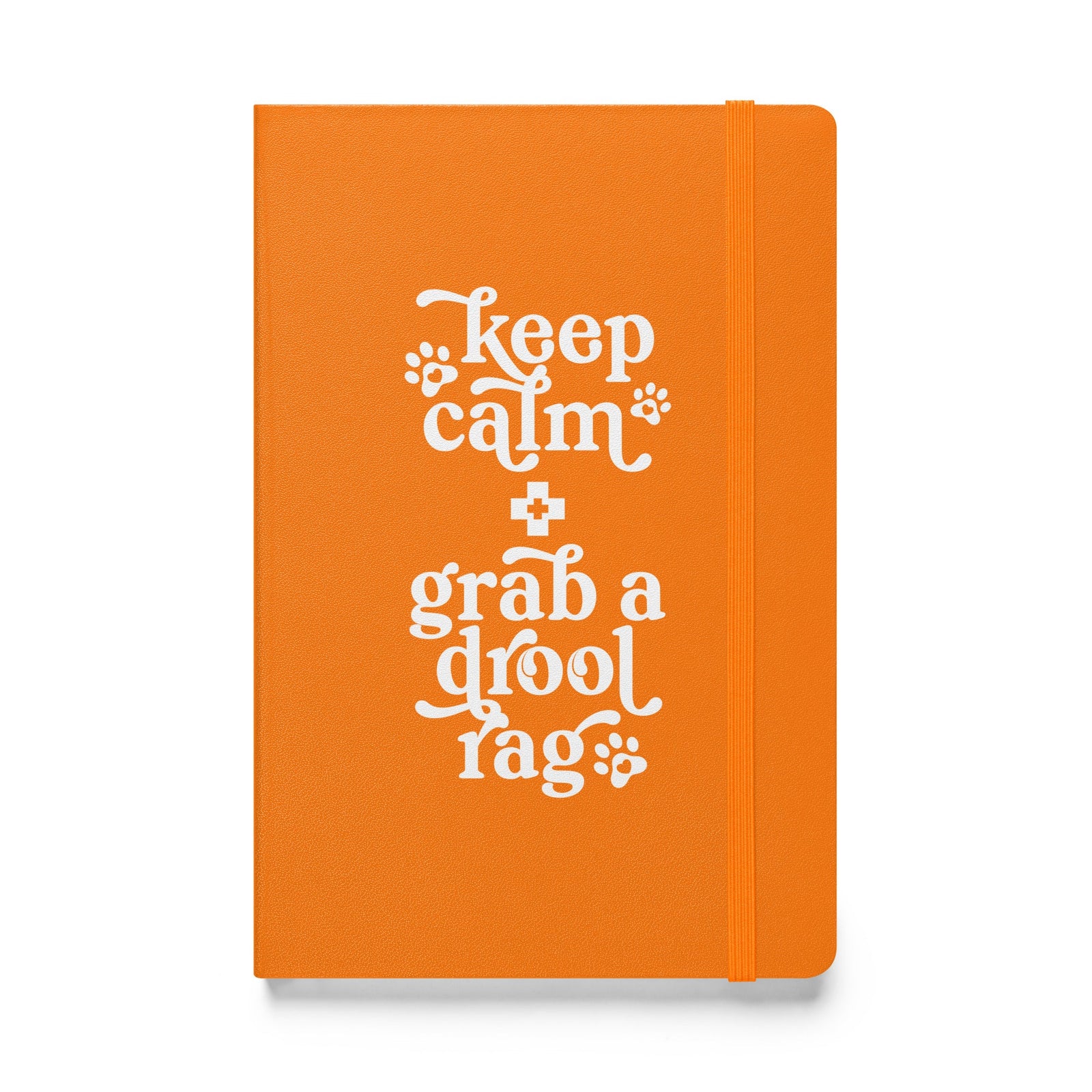 Keep Calm + Grab a Drool Rag Hardcover Notebook - Lucy + Norman
