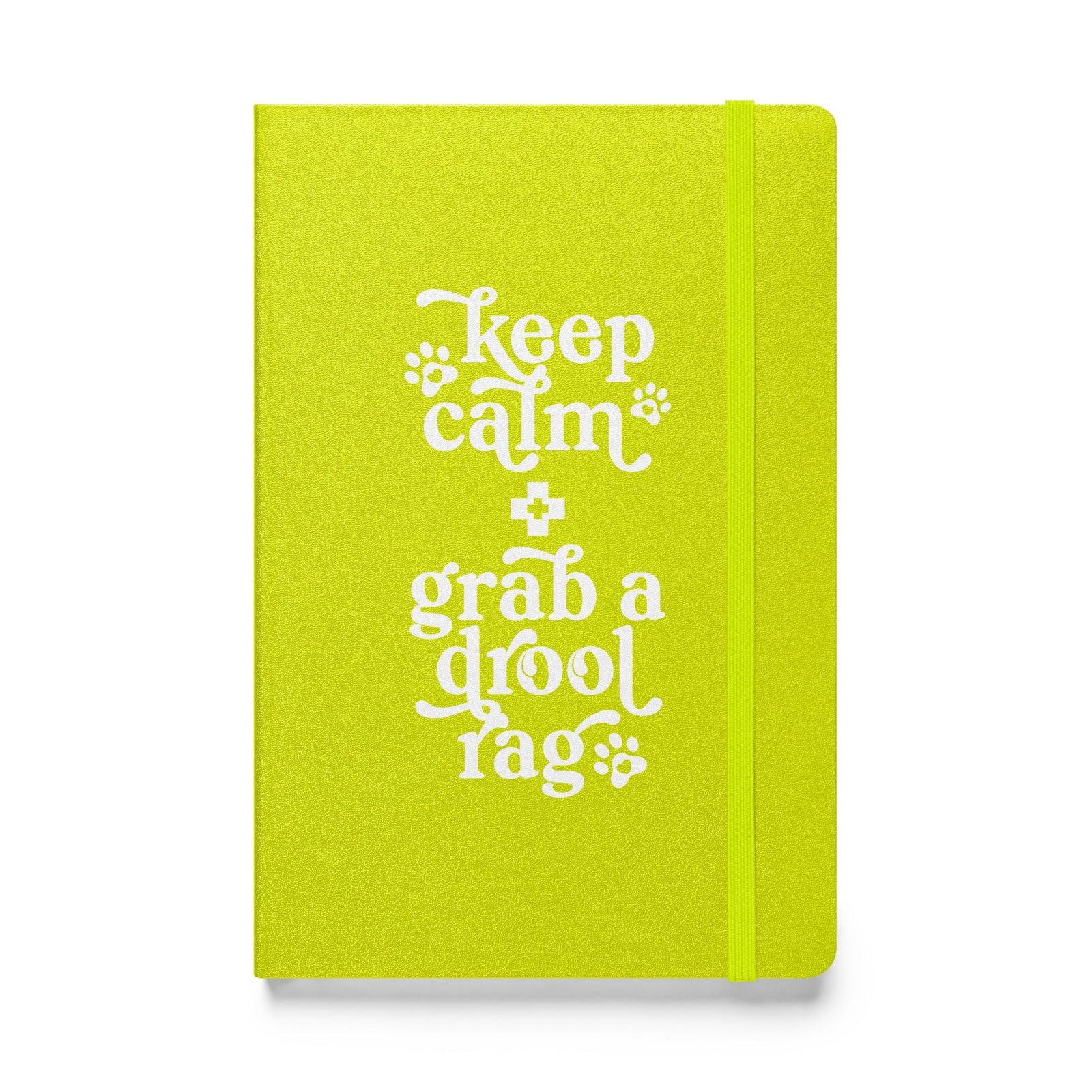Keep Calm + Grab a Drool Rag Hardcover Notebook - Lucy + Norman