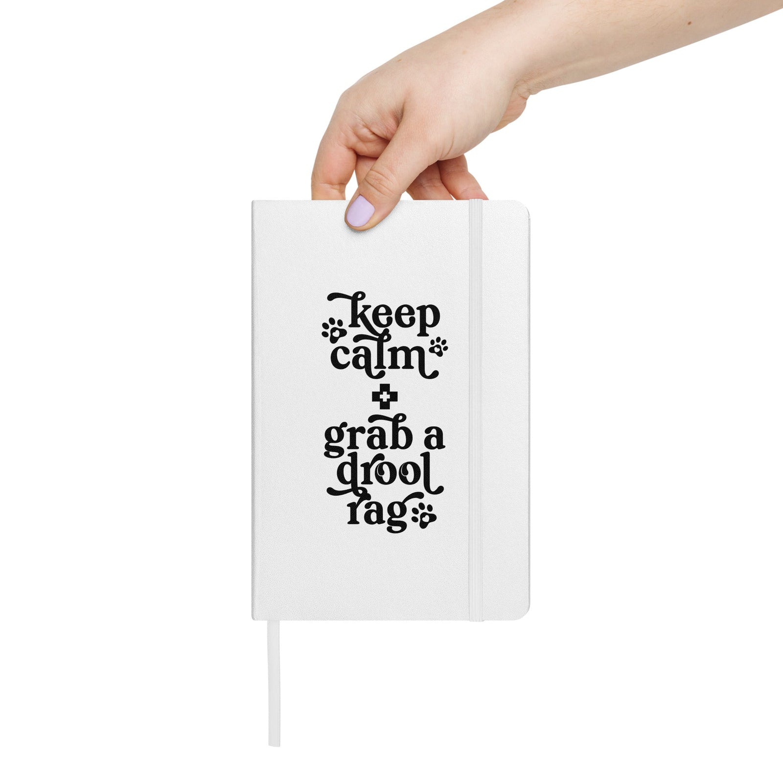 Keep Calm + Grab a Drool Rag Hardcover Notebook - Lucy + Norman