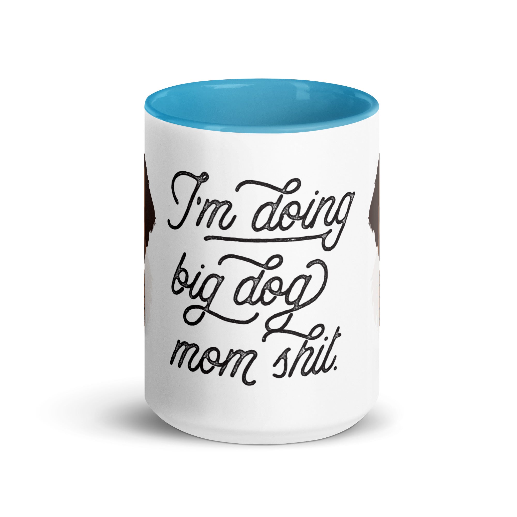 Doing Big Dog Mom Shit Mug + Color Inside