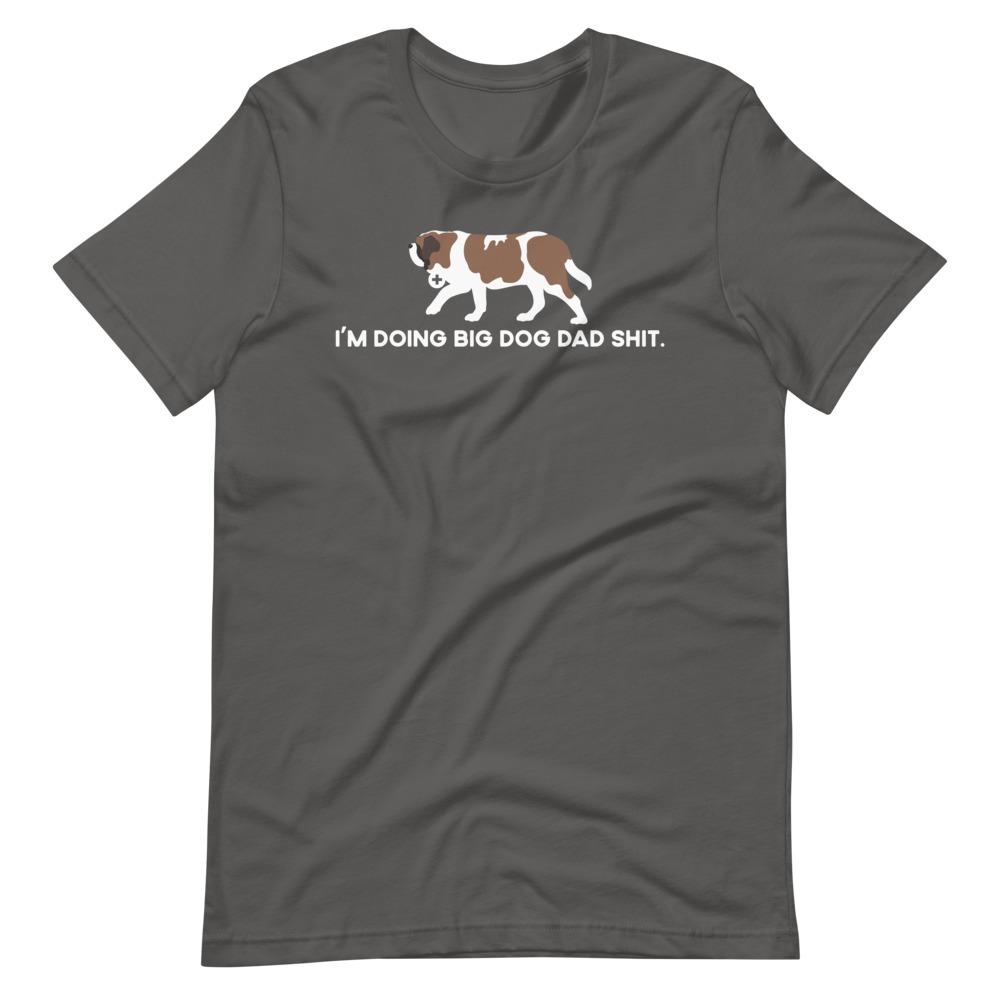 Doing Big Dog Dad Shit T-Shirt - Lucy + Norman