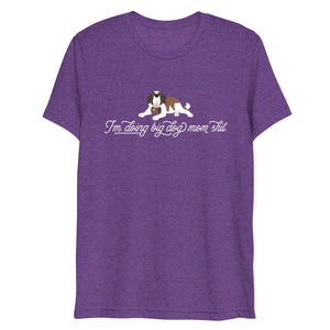 Fitted I'm Doing Big Dog Mom Shit T-Shirt - Lucy + Norman