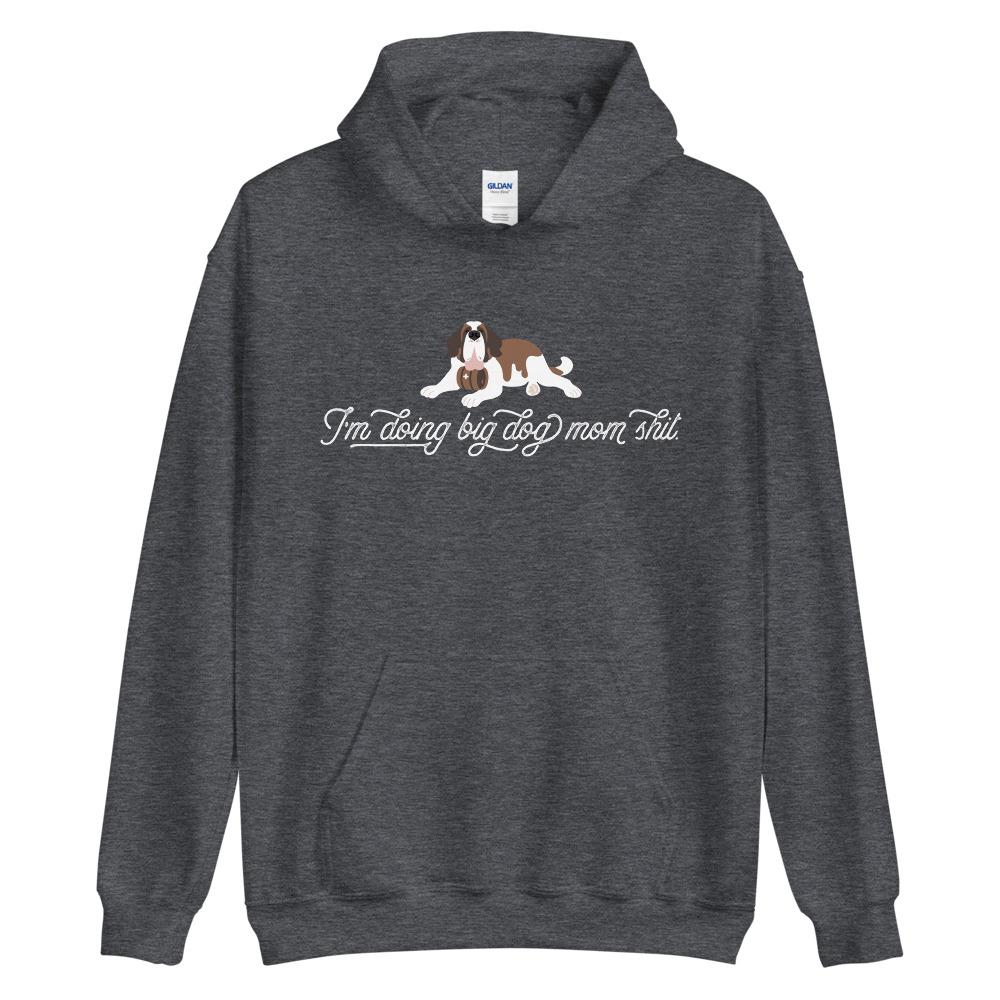 Heavy I'm Doing Big Dog Mom Shit Hoodie - Lucy + Norman