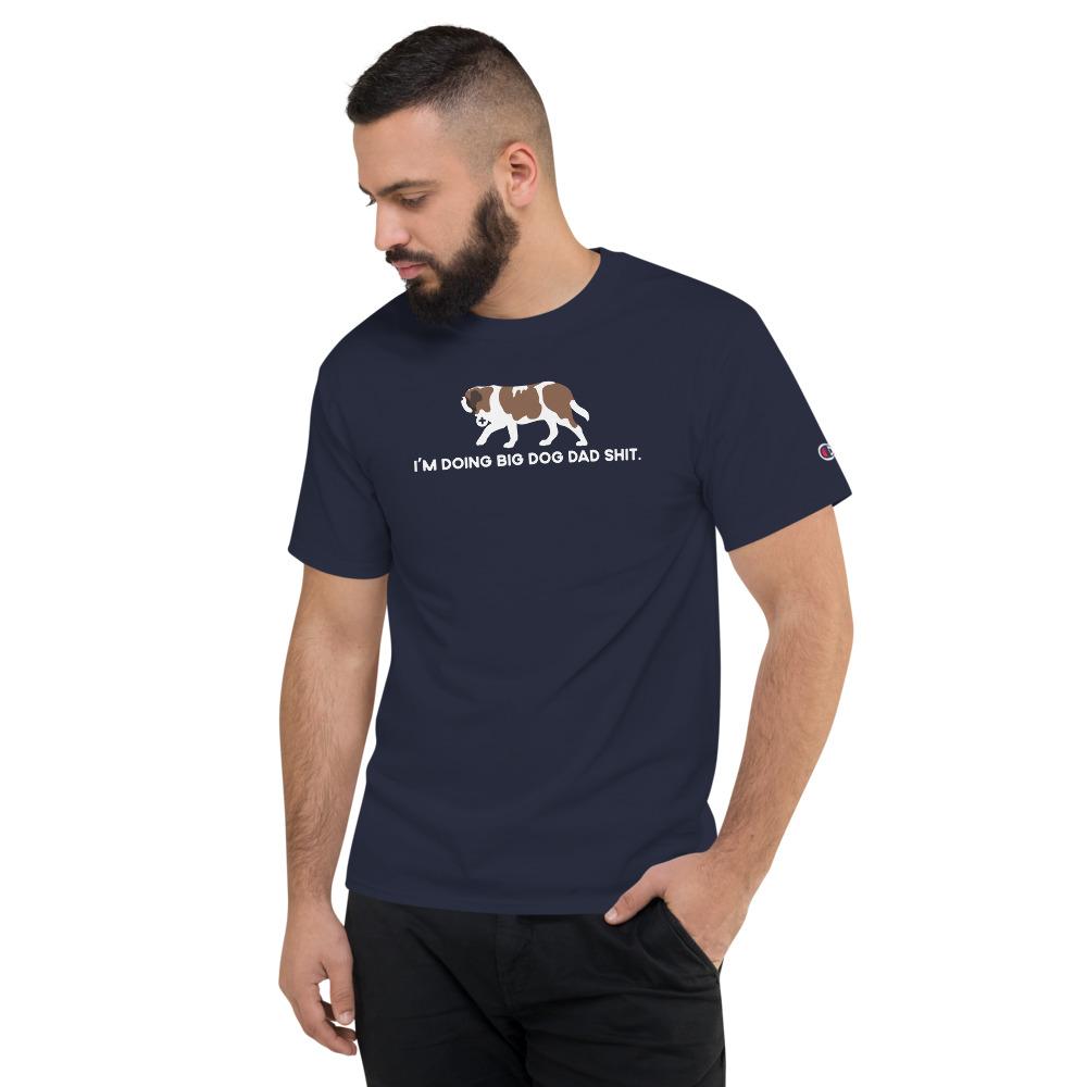 I&#39;m Doing Big Dog Dad Shit Champion T-Shirt - Lucy + Norman