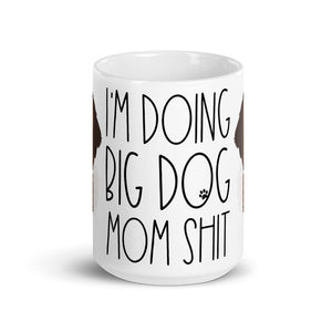 I'm Doing Big Dog Mom Shit Mug - Lucy + Norman