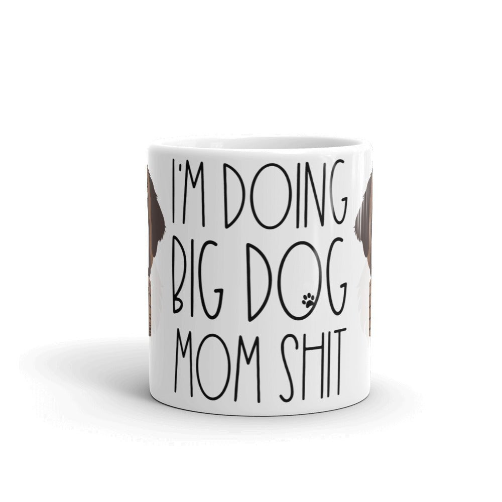 I'm Doing Big Dog Mom Shit Mug - Lucy + Norman