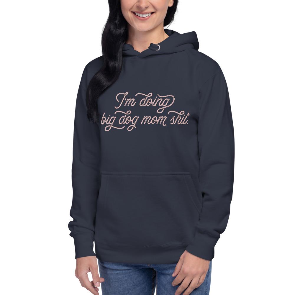 I'm Doing Big Dog Mom Shit Premium Hoodie - Lucy + Norman