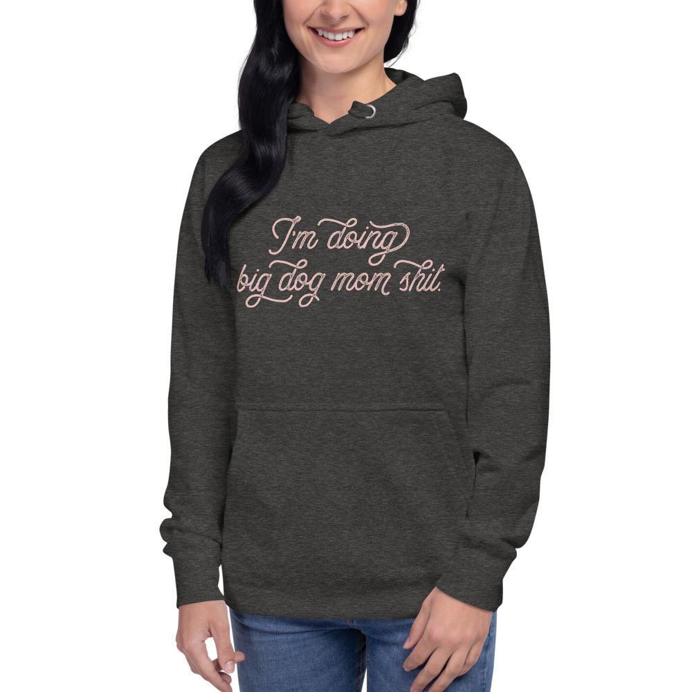 I&#39;m Doing Big Dog Mom Shit Premium Hoodie - Lucy + Norman