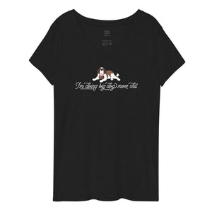 I'm Doing Big Dog Mom Shit Recycled V-Neck - Lucy + Norman