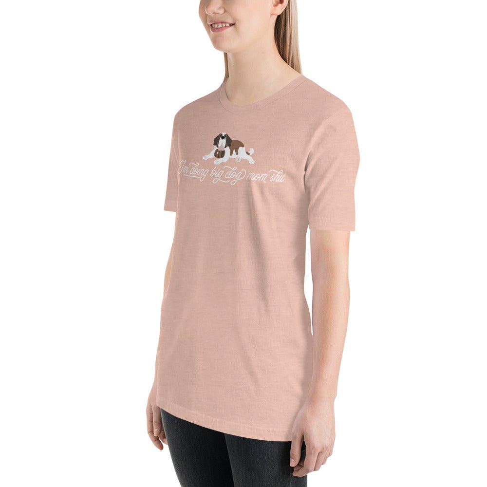 I'm Doing Big Dog Mom Shit Saint T-Shirt - Lucy + Norman