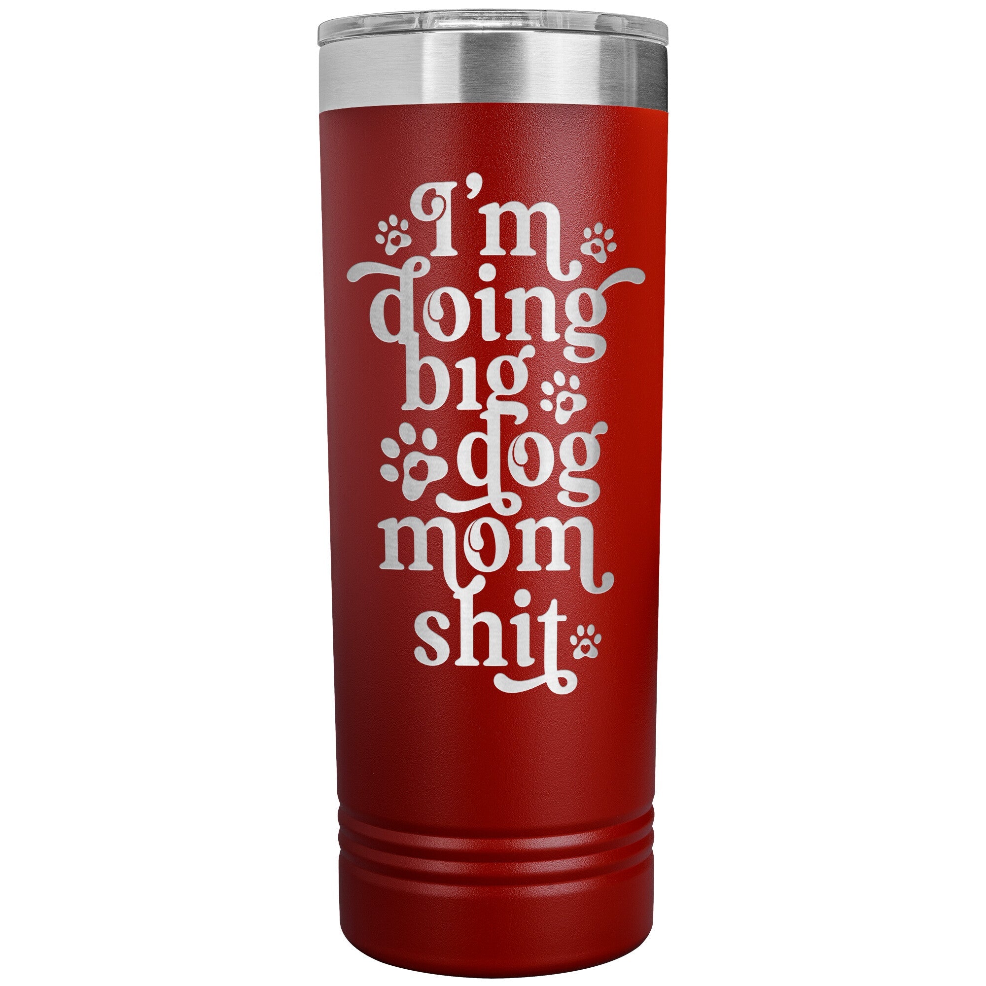 I'm Doing Big Dog Mom Shit Skinny Tumbler - Lucy + Norman