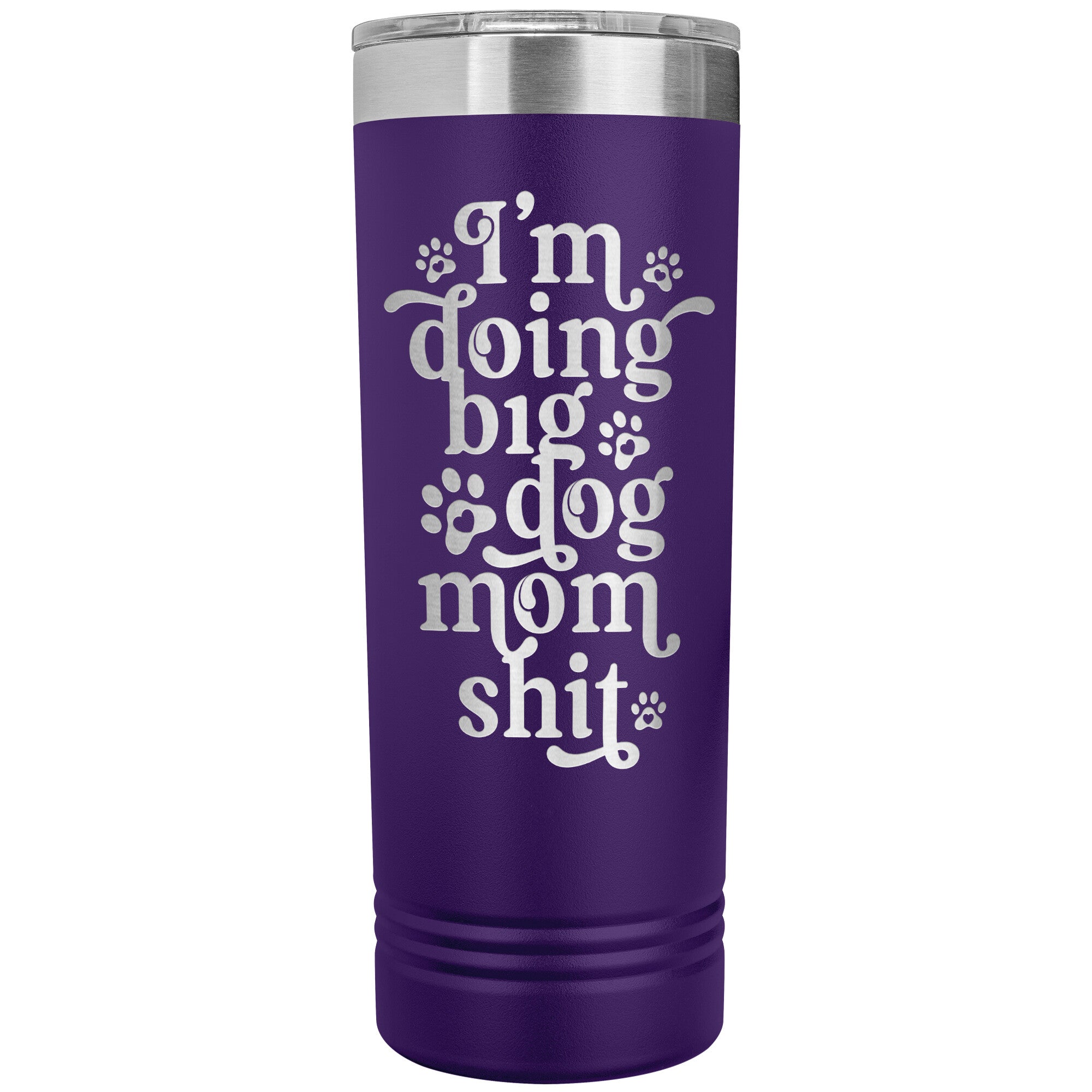 I'm Doing Big Dog Mom Shit Skinny Tumbler - Lucy + Norman