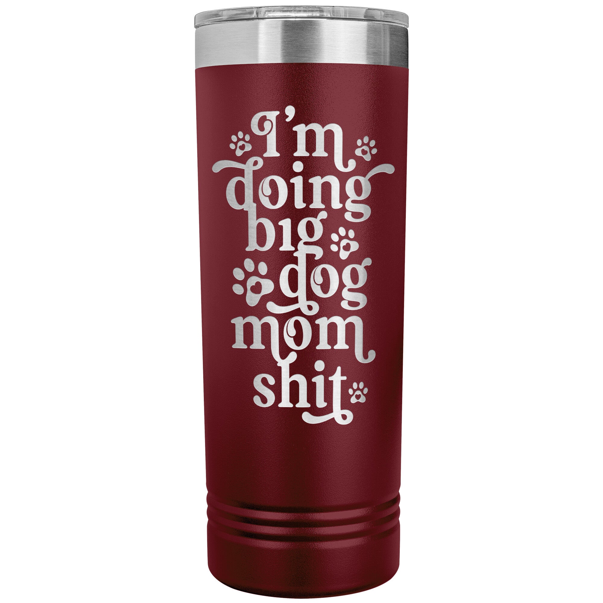 I'm Doing Big Dog Mom Shit Skinny Tumbler - Lucy + Norman