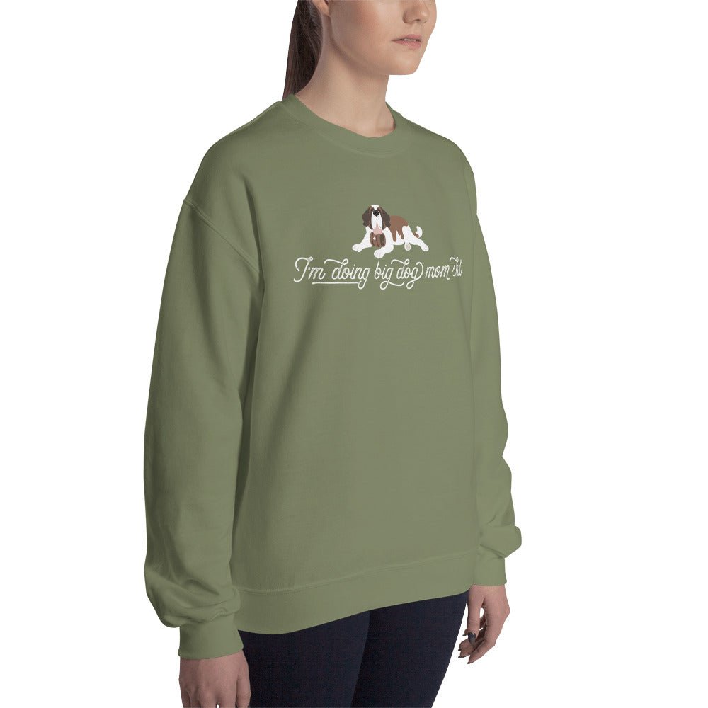 I&#39;m Doing Big Dog Mom Shit Sweatshirt - Lucy + Norman