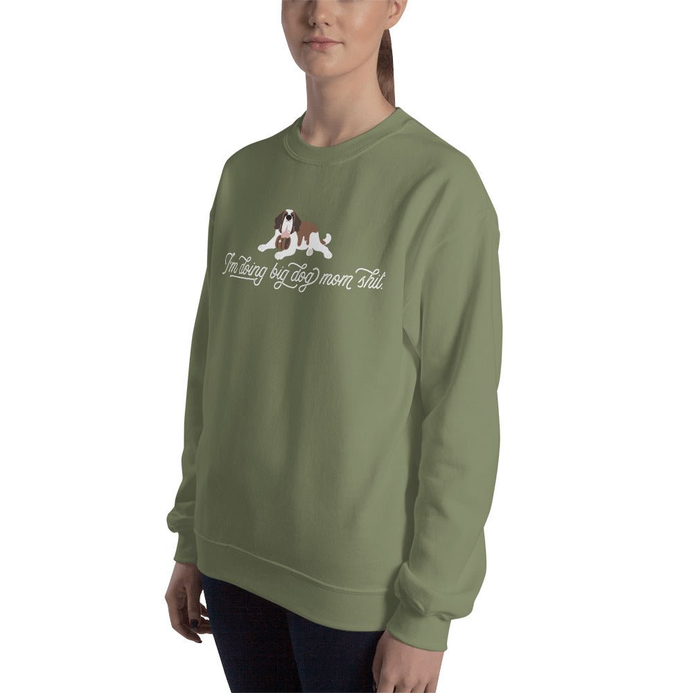 I'm Doing Big Dog Mom Shit Sweatshirt - Lucy + Norman