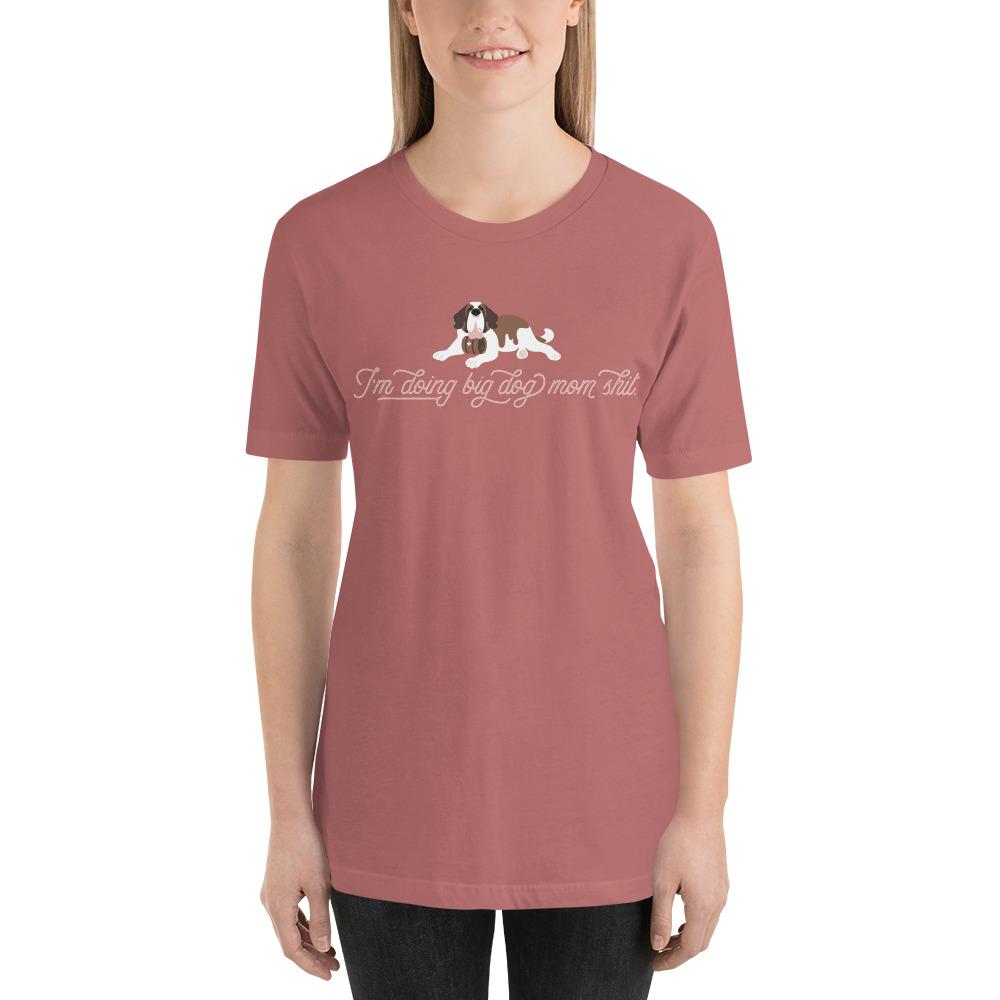 I'm Doing Big Dog, St Mom Shit T-Shirt - Lucy + Norman