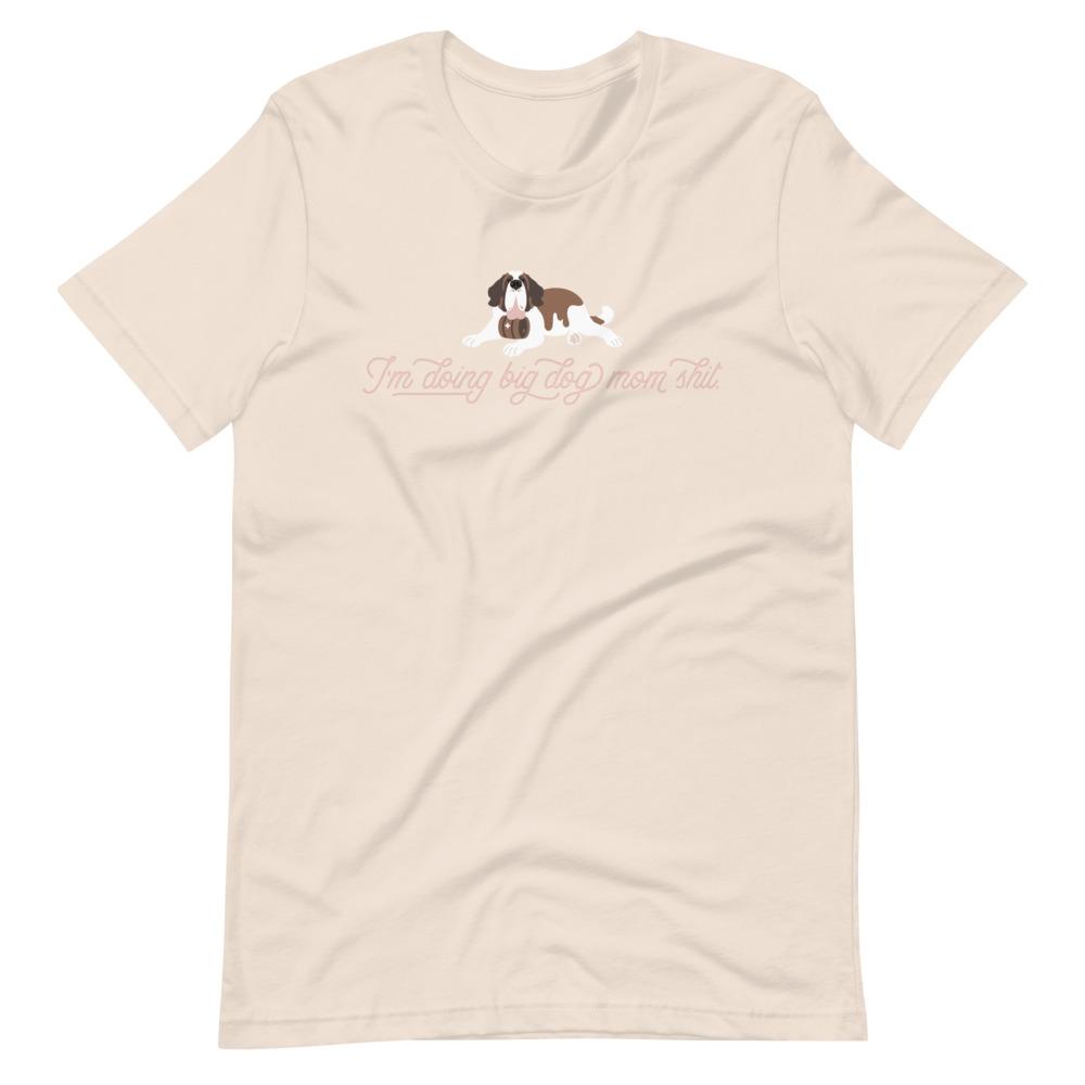 I'm Doing Big Dog, St Mom Shit T-Shirt - Lucy + Norman
