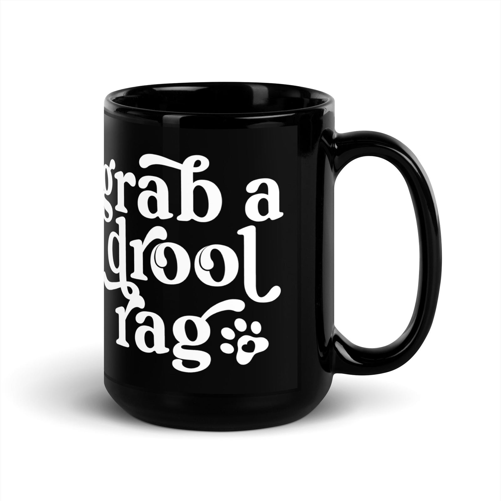 Keep Calm + Grab a Drool Rag Black Glossy Mug - Lucy + Norman