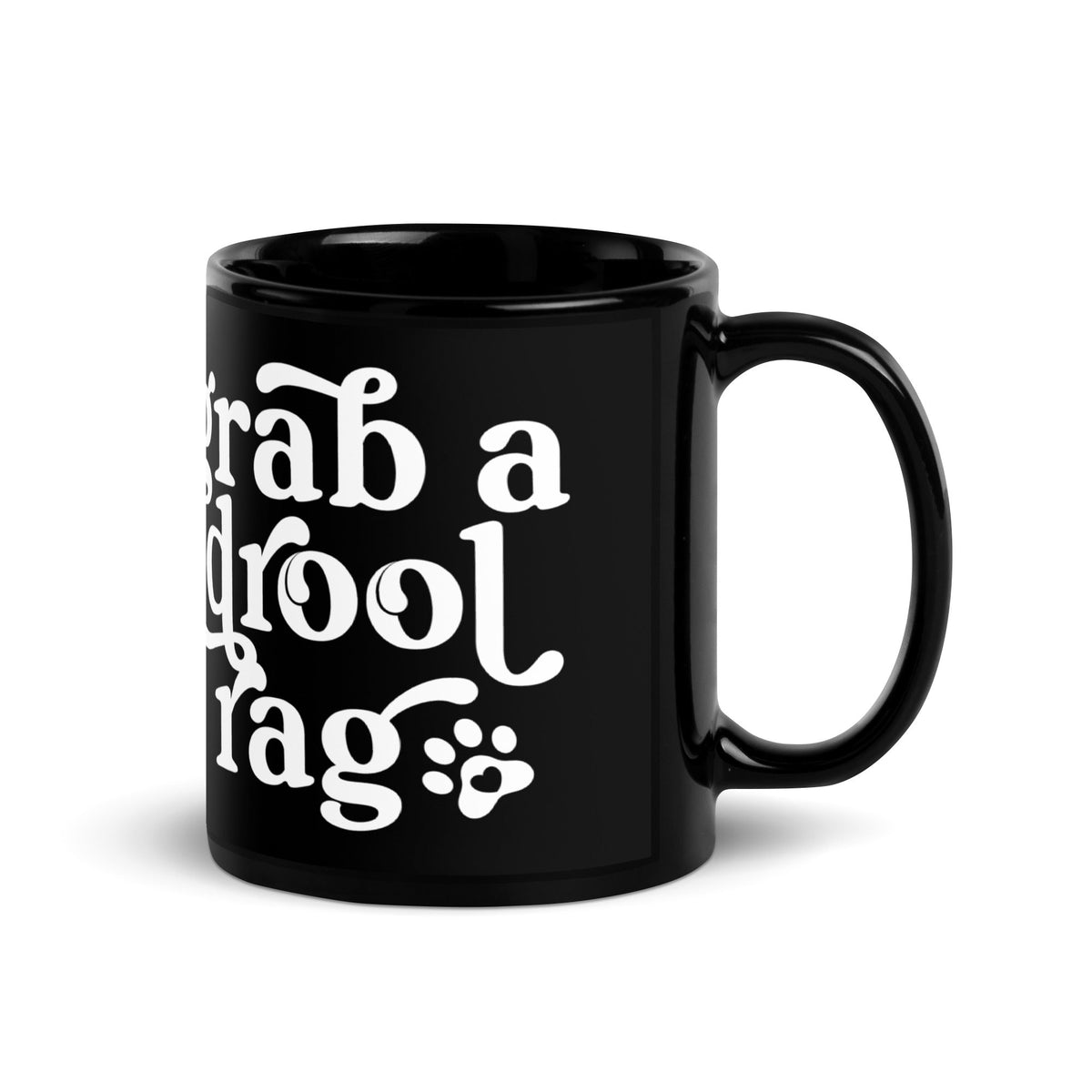 Keep Calm + Grab a Drool Rag Black Glossy Mug - Lucy + Norman