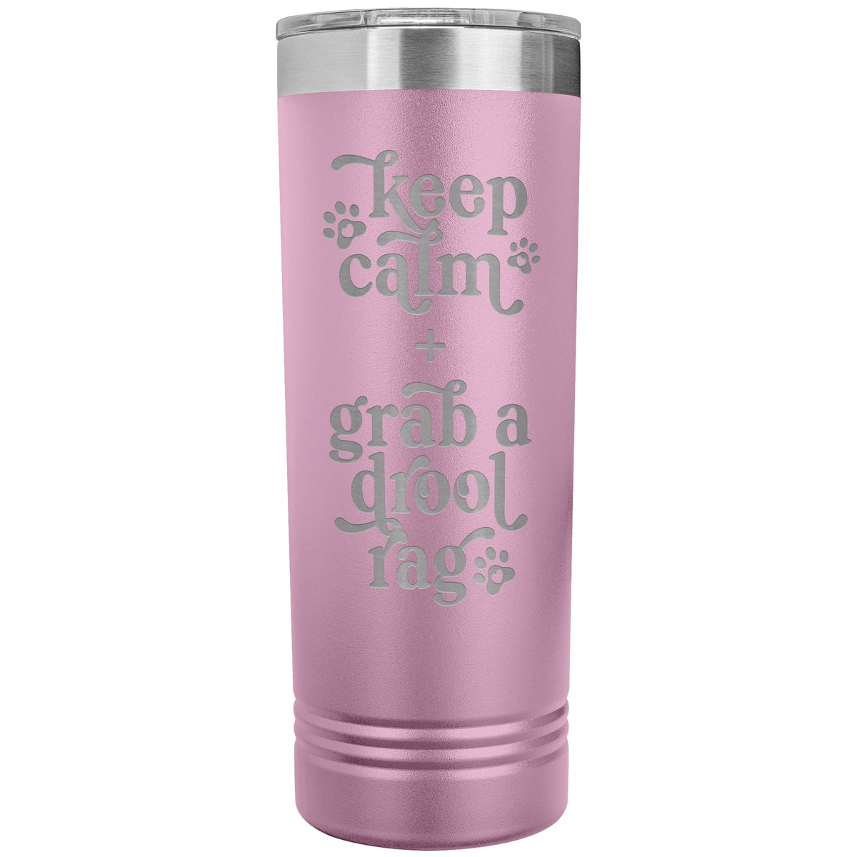 Keep Calm + Grab a Drool Rag Skinny Tumbler - Lucy + Norman
