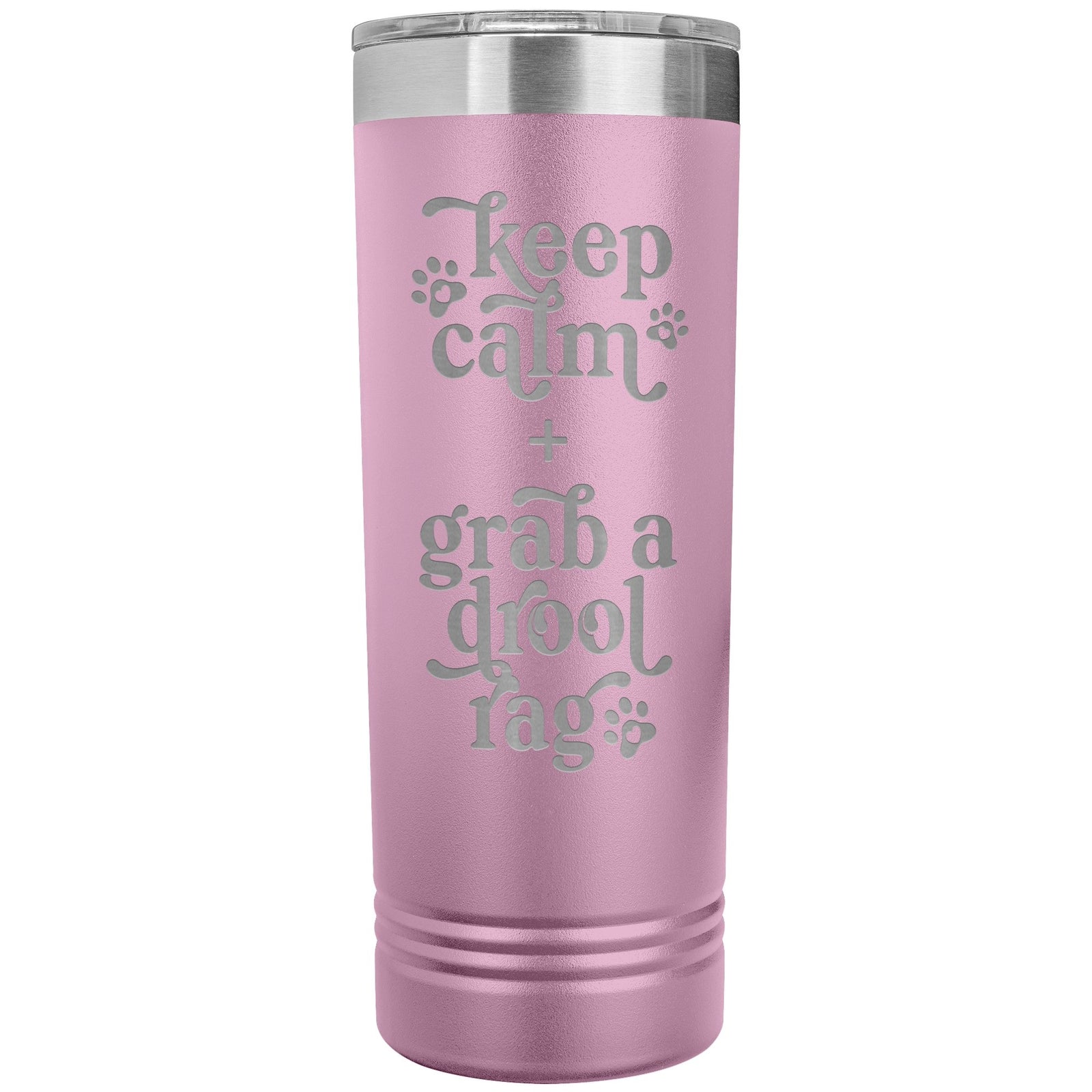 Keep Calm + Grab a Drool Rag Skinny Tumbler - Lucy + Norman