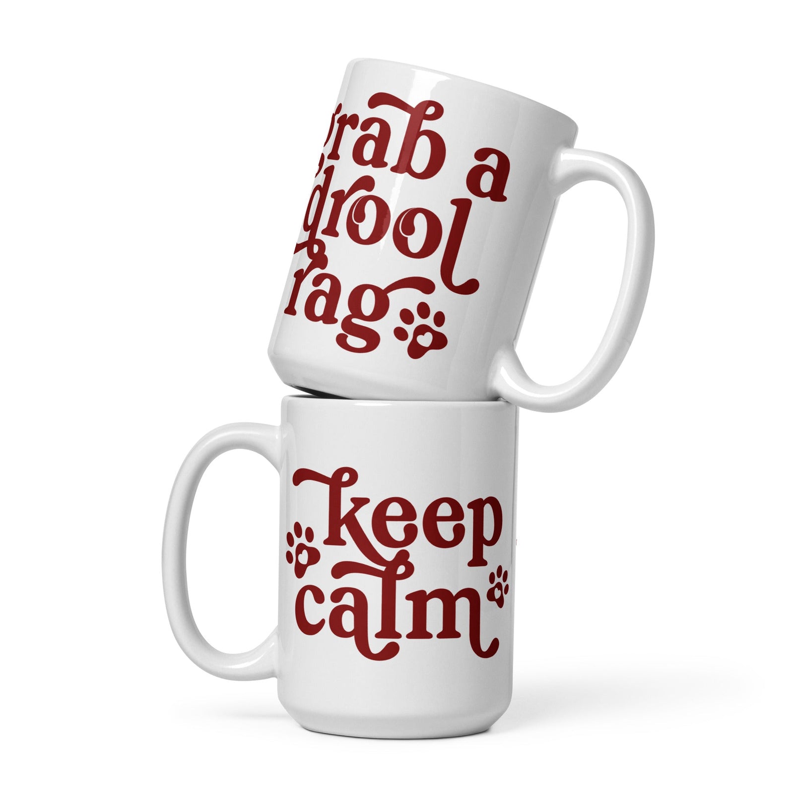 Keep Calm + Grab a Drool Rag White Mug - Lucy + Norman